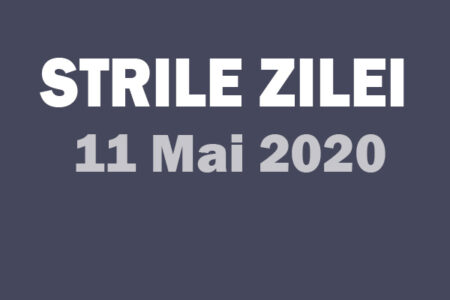 11 mai stirile zile