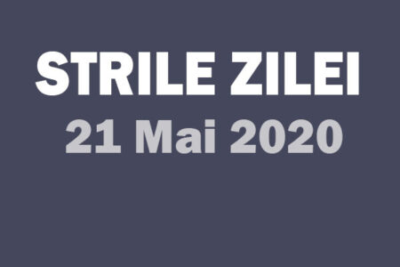 21 mai stirile zile
