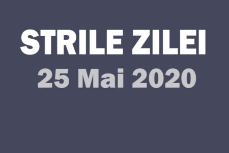 25 mai stirile zile
