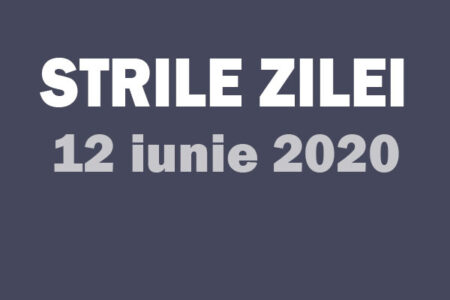 12 iunie stirile zile