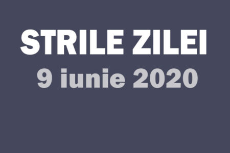 9 iunie stirile zile