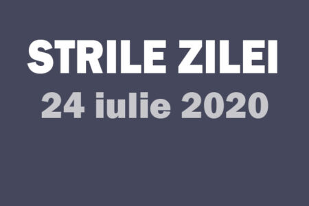 stirile zile 24 iulie