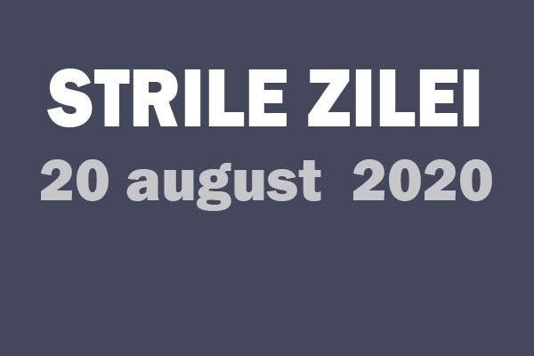 stirile zile 20 august 2020